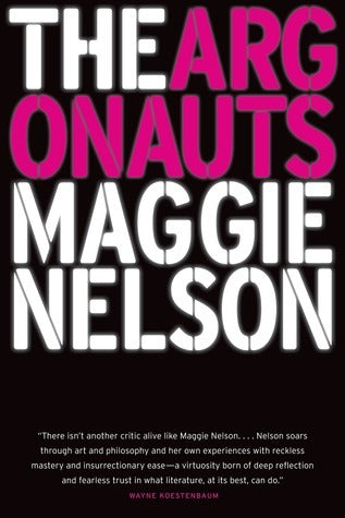 Maggie Nelson - The Argonauts