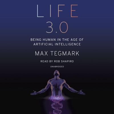 Max Tegmark - Life 3. 0