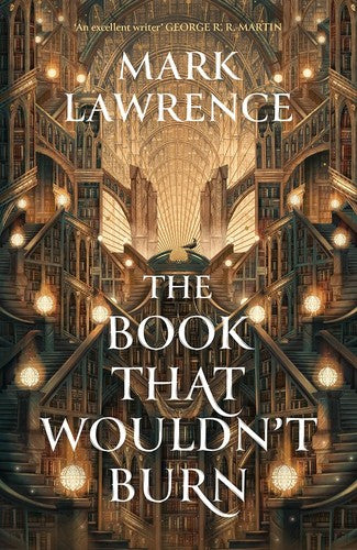 Mark Lawrence - The Book That Wouldn't Burn