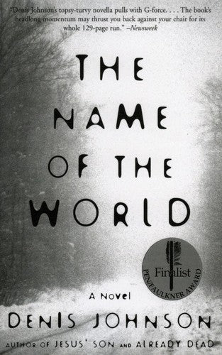 Denis Johnson - The Name of the World: A Novel