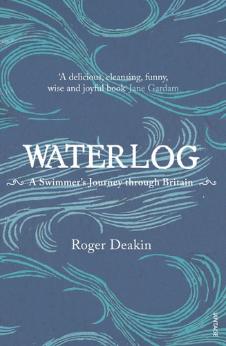 Roger Deakin - Waterlog: A Swimmer's Journey Through Britain