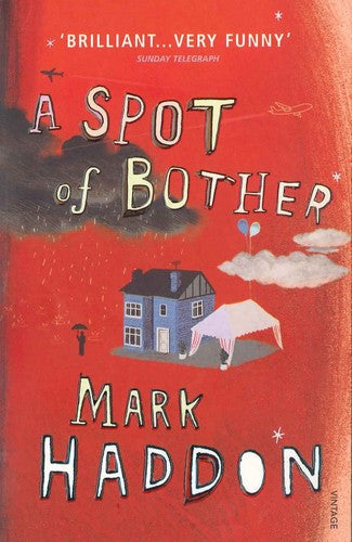 Mark Haddon - A Spot of Bother