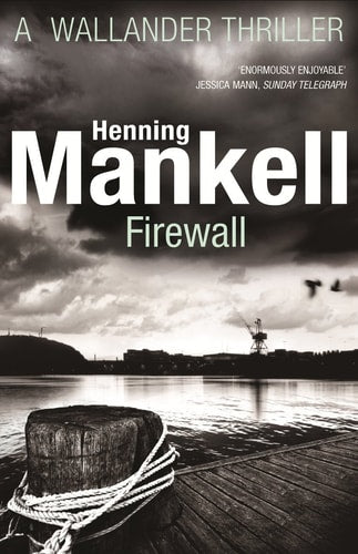 Henning Mankell - Firewall: Kurt Wallander