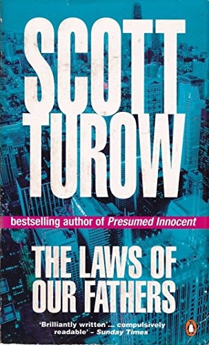 Scott Turow - The Laws of Our Fathers