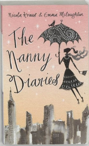 Emma McLaughlin, Nicola Kraus - The Nanny Diaries: A Novel