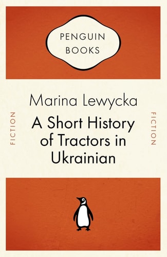 Marina Lewycka - A Short History of Tractors in Ukrainian (Penguin Celebrations)