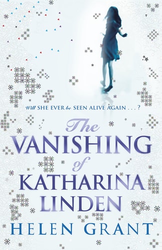 Helen Grant - The Vanishing of Katharina Linden