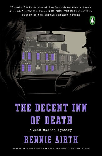 Rennie Airth - The Decent Inn of Death: A John Madden Mystery