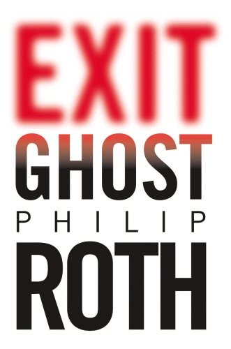 Philip Roth - Exit Ghost