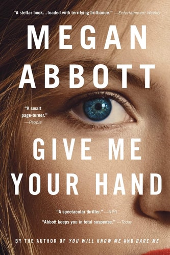 Megan Abbott - Give Me Your Hand