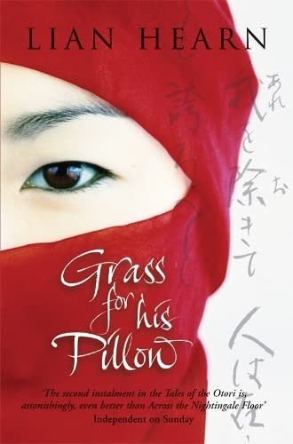 Lian Hearn - Grass for His Pillow (Tales of the Otori, Book 2)