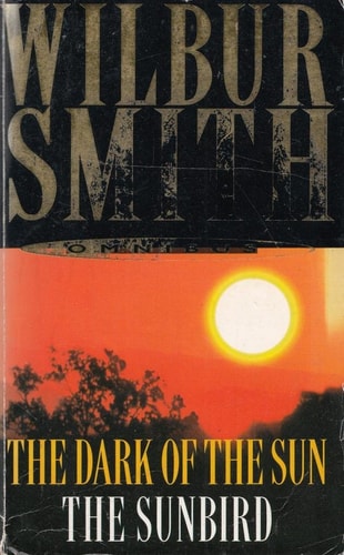 Wilbur Smith - Wilbur Smith Omnibus: The Dark of the Sun, and, The Sunbird