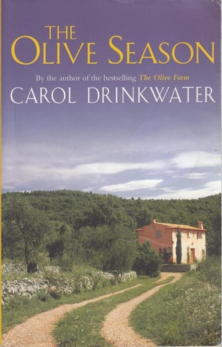 Carol Drinkwater - The Olive Season : Amour, a New Life and Olives Too