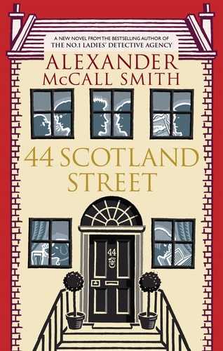 Alexander McCall Smith - 44 Scotland Street. Alexander McCall Smith