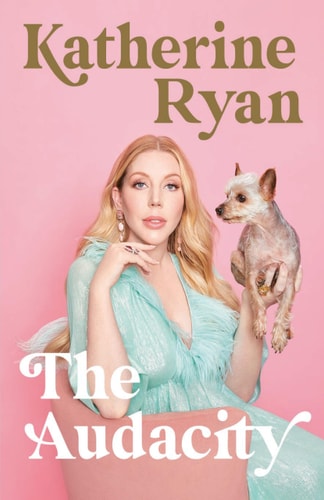 Katherine Ryan - The Audacity