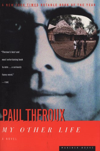 Paul Theroux - My Other Life