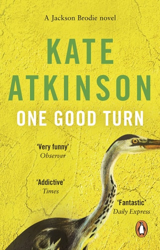 Atkinson Kate - one good turn: a jolly murder mystery. kate atkinson