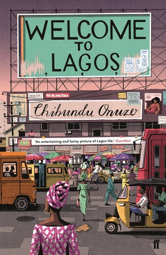 Chibundu Onuzo - Welcome to Lagos