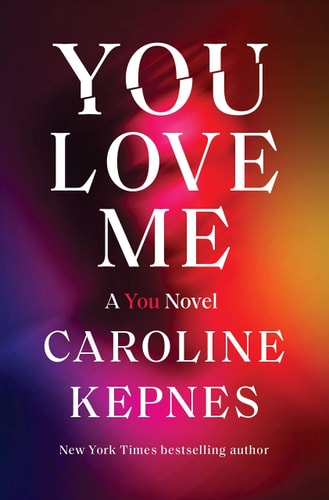  - You Love Me: A You Novel