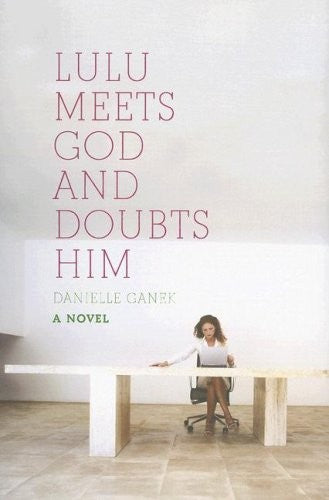 Danielle Ganek - Lulu Meets God and Doubts Him