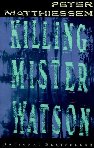 Peter Matthiessen - Killing Mister Watson