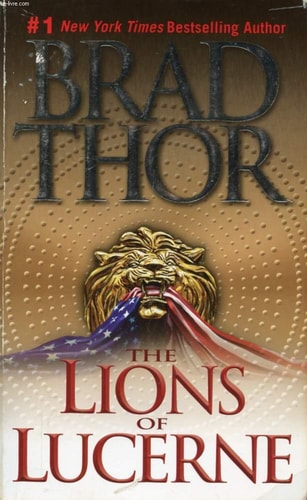 Brad Thor - The Lions of Lucerne