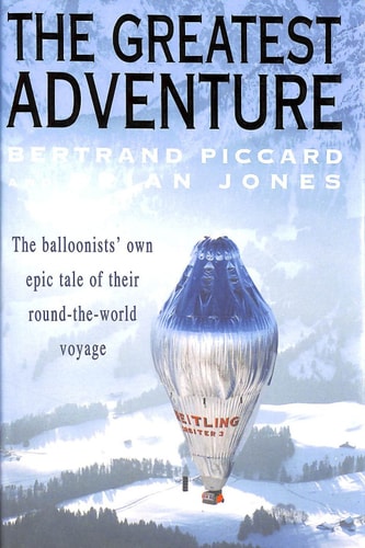 Brian Jones & Bertrand Piccand - The Last Great Adventure : The Inside Story of Richard Branson and per Lindstrand's Dramatic Non-Stop Round the World Balloon Flight