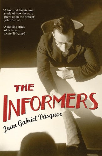 Juan Gabriel Vasquez - Informers