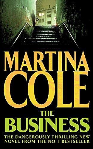 Pattie Silver-Thompson,Martina Cole - The Business: A compelling suspense thriller of danger and destruction