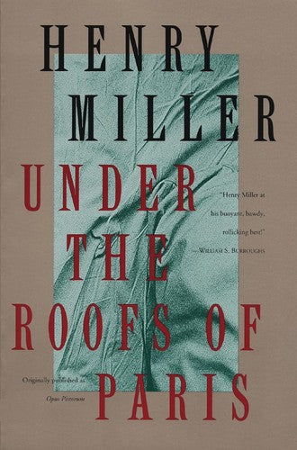 Henry Miller - Under the Roofs of Paris