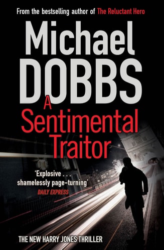 Michael Dobbs - A Sentimental Traitor (Harry Jones)