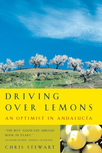 Chris Stewart - Driving Over Lemons: An Optimist in Andalucia