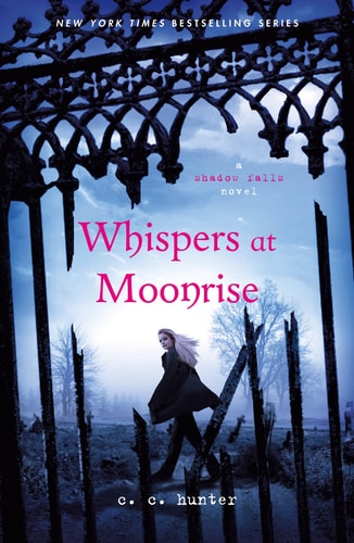 C. C. Hunter - Whispers at Moonrise (A Shadow Falls Novel, 4)