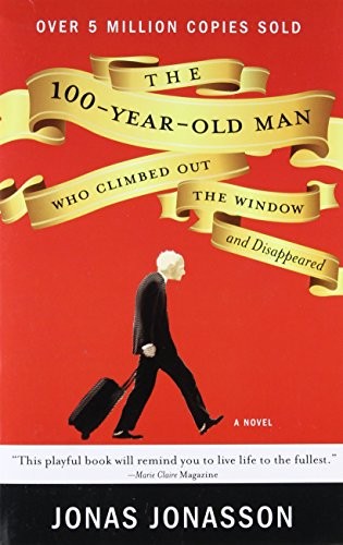 Jonas Jonasson - The 100-Year-Old Man Who Climbed Out the Window and Disappeared