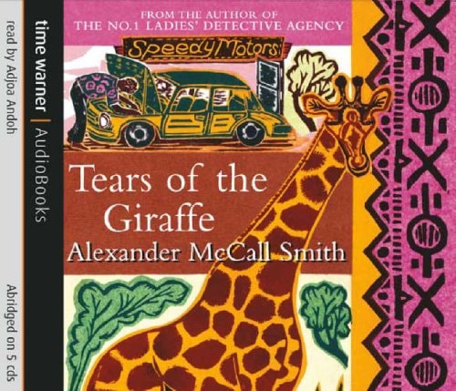 Alexander McCal Smith - Tears of the Giraffe