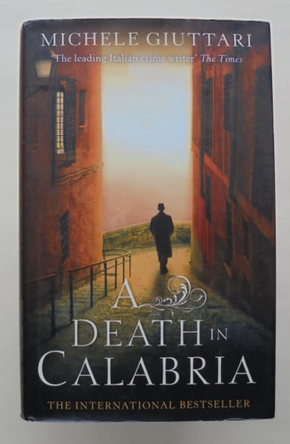 Michele Giuttari (1950-) - A Death In Calabria (Michele Ferrara)