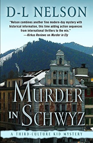 D-L Nelson - Murder in Schwyz (A Third-Culture Kid Mystery)