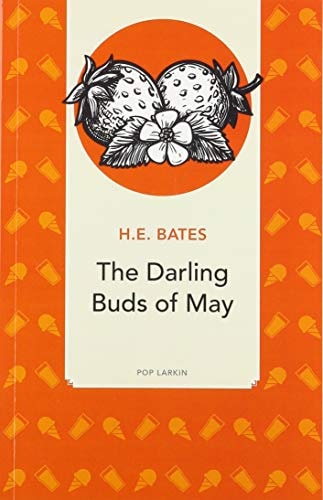 H.E. Bates - The Darling Buds Of May