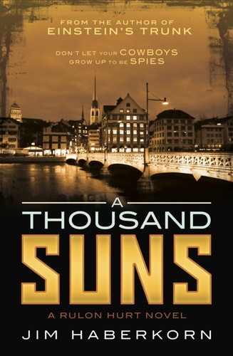 Jim Haberkorn - A Thousand Suns (A Rulon Hurt Novel)