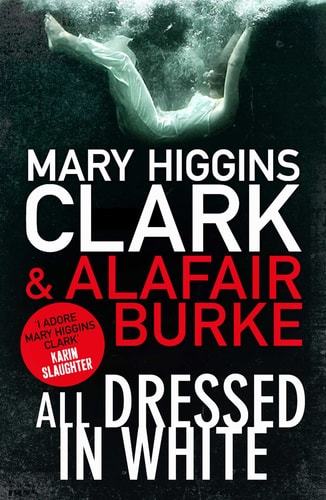 Mary Higgins Clark & Alafair Burke - All Dressed in White