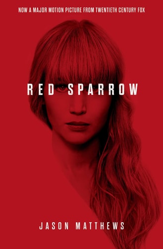 Jason Matthews - RED SPARROW MOVIE TIE-IN*