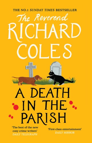 Richard Coles - A Death in the Parish : The No. 1 Sunday Times Bestseller Richard Coles