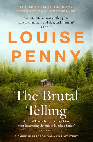 Louise Penny - The Brutal Telling: (A Chief Inspector Gamache Mystery Book 5)