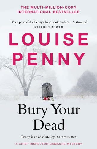 Louise Penny - Bury Your Dead: (A Chief Inspector Gamache Mystery Book 6)