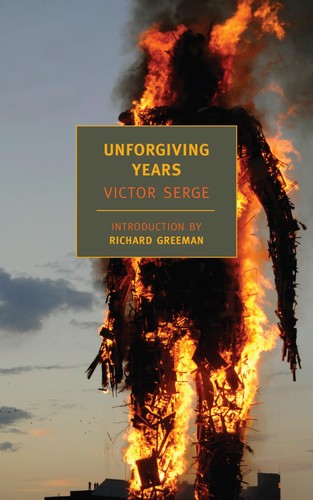 Victor Serge - Unforgiving Years