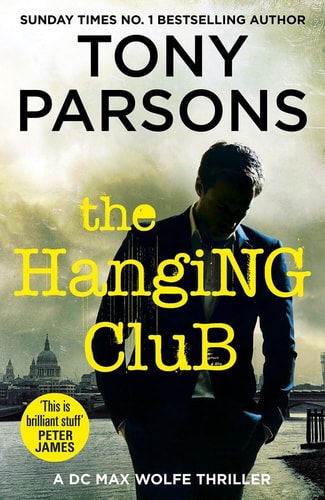 Tony Parsons - The Hanging Club (DC Max Wolfe)