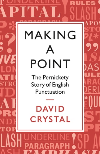 D. Crystal - Making a Point: The Pernickety Story of English Punctuation