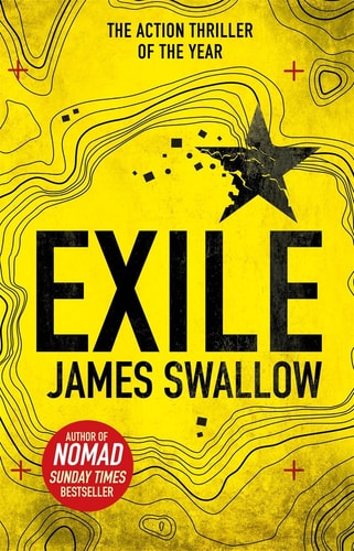 James Swallow - Exile: The explosive new action thriller from the Sunday Times bestselling author of Nomad (The Marc Dane series) [Hardcover] [Jan 01, 2017] James Swallow