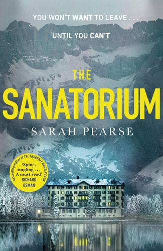 Sarah Pearse - The Sanatorium: The spine-tingling breakout Sunday Times bestseller and Reese Witherspoon Book Club Pick