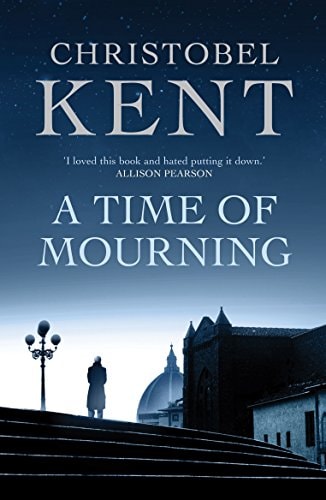 Christobel Kent - A Time of Mourning